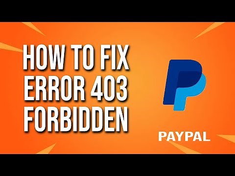 How To Fix PayPal Error 403 Forbidden