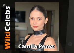 Who is Camila Perez? Wiki, Biography, Height, Age, Net worth, Boyfriend, Family, Ethnicity & More