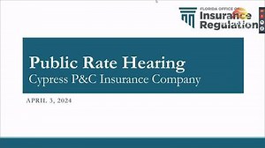 4/3/24 Office of Insurance Regulation Rate Hearing for Cypress Property and Casualty Insurance Company - The Florida Channel