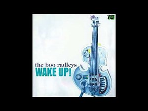The Boo Radleys - Wake Up Boo!