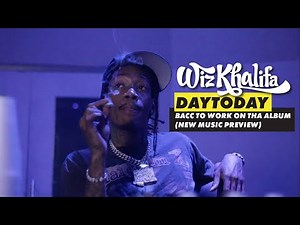 Wiz Khalifa - DayToday - Bacc to work on tha album (new music preview in this one)