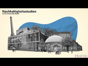 Nachhaltigkeitsstudien kurz erklärt! 💡 | Universität Kassel