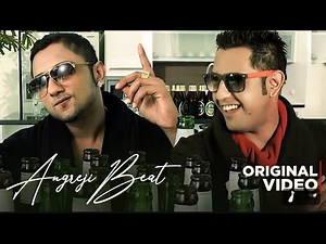 Angreji Beat (Original Video): Yo Yo Honey Singh | Gippy Grewal | Rimpy Prince | Veet Baljit