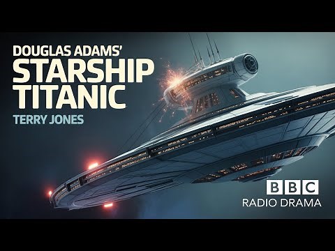 Douglas Adams' Starship Titanic | Terry Jones | BBC Radio Drama
