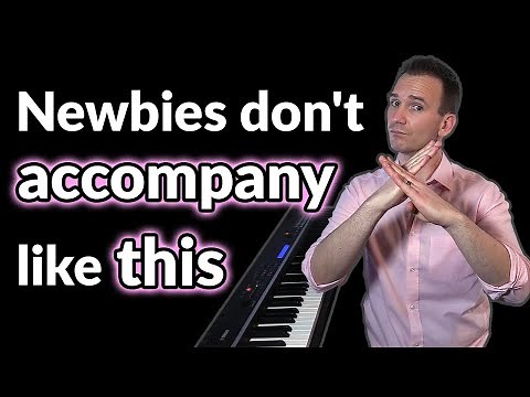 Why your piano accompaniment sounds amateur