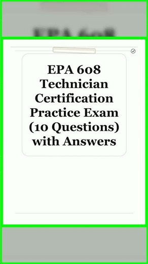 EPA 608 Technician Certification Practice Exam 10 Questions with Answers
