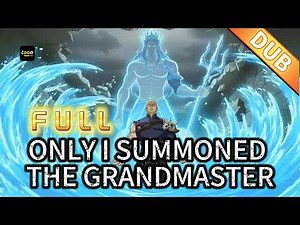 [dub] Only I Summoned the Grandmaster FULL EPISODE | MUST-WATCHED Fantasy Anime