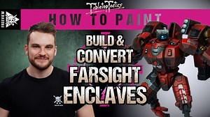 Building & Converting Farsight Enclaves | Warhammer 40,000 How To Paint - Tabletop Tactics