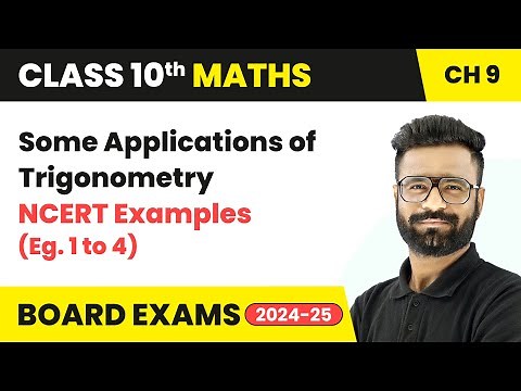 Some Applications of Trigonometry - NCERT Examples (Eg. 1 to 4) | Class 10 Maths Ch 9 | CBSE