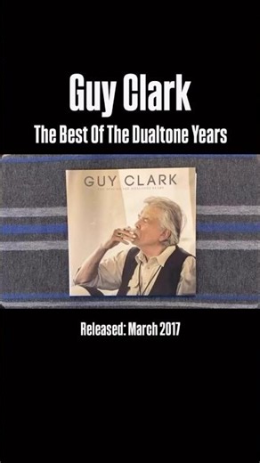 Guy Clark: The Best Of The Dualtone Years
