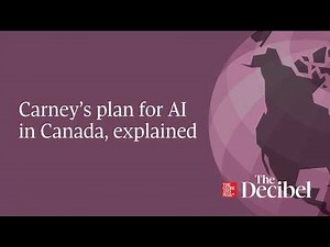 Carney’s plan for AI in Canada, explained