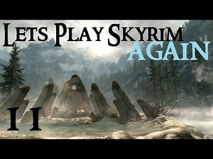 Lets Play Skyrim Again : Chapter 1 Part 11