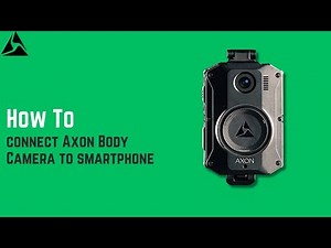 How to connect Axon Body Camera to smartphone (Step By Step Guide)