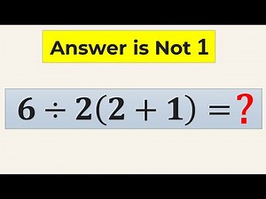 Most People Get This Equation Wrong | 6 ÷ 2(1 + 2) = ?
