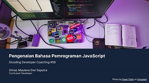 Dicoding Developer Coaching #56: Back-End | Pengenalan Bahasa Pemrograman JavaScript