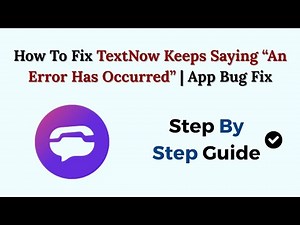 How To Fix TextNow Keeps Saying “An Error Has Occurred” | App Bug Fix