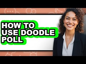 How to Use Doodle Poll - Full Guide