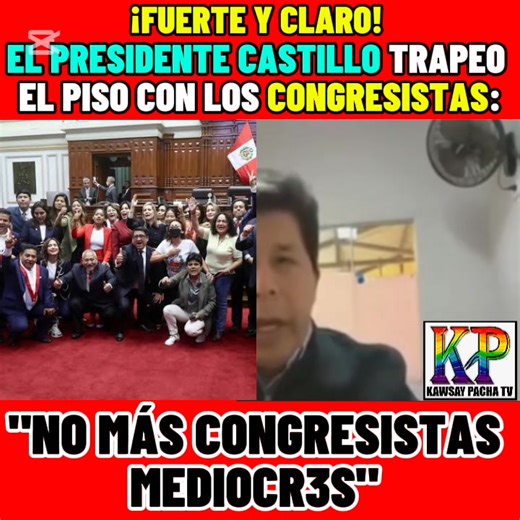 Fuerte y claro El presidente Pedro Castillo Terrones trapeo el piso con los golp1st4as chongr3sistas | Kawsay Pacha Tv