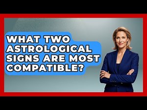 What Two Astrological Signs Are Most Compatible? - Astrology Awakening