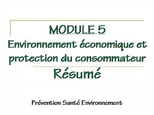 Module 5 Environnement économique et protection du consommateur RESUME