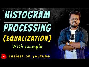 Histogram Equalization | Histogram processing | Digital Image Processing | Lecture #19
