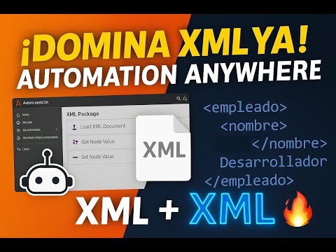 🔥 Automatiza como un PRO: Aprende a usar el paquete XML en Automation Anywhere 💡
