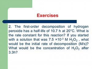 The first-order decomposition of hydrogen peroxide has a half-l... | Filo