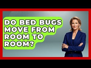 Do Bed Bugs Move From Room To Room? - Insects and Invaders