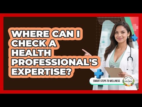 Where Can I Check a Health Professional's Expertise?