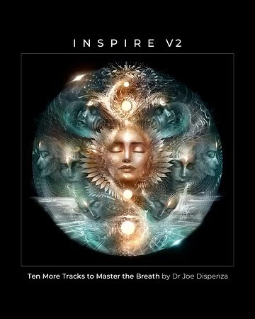 After a year in the making, it’s finally here: “Inspire, Volume 2 – Ten More Tracks to Master the Breath” – a new approach to the breath Dr Joe calls Pulling the Mind Out of the Body. Modeled on his personal practice, these compositions are powerful tools for releasing self-limiting emotions – and liberating creative energy. Inspire, V2 is a true evolution in experience and sound, co-created with some of our favorite composers and producers. Each short breath track is designed to enhance your un