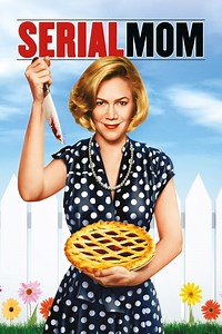 Stream Serial Mom (1994): Find it on Netflix, Prime Video, Hulu & more