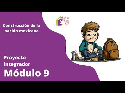 Proyecto Integrador Módulo 9 Construcción de la nación mexicana