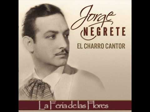 Jorge Negrete - La feria de las flores