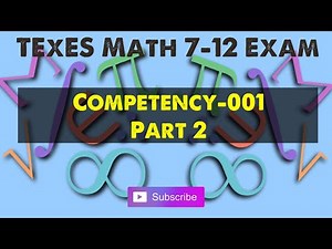 TExES Math 7-12 Exam - Competency 001 Part 2 - Number Properties