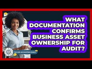 What Documentation Confirms Business Asset Ownership For Audit?