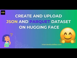 How to Create and upload your JSON and Parquet Datasets to Hugging Face