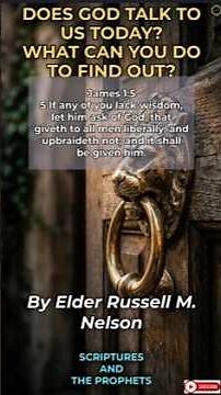 "Does God Talk to Us Today? What Can You Do to Find Out?" By Elder Nelson - Short
