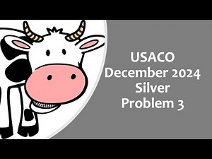USACO December 2024 Silver problem 3