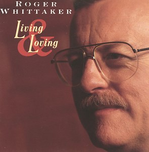 Roger Whittaker - Living & Loving