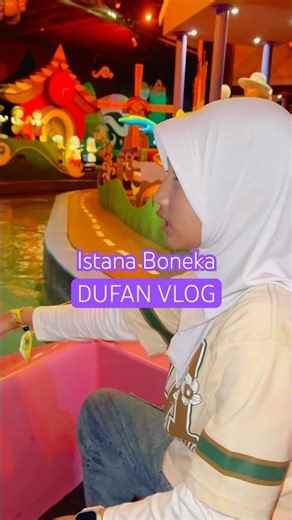 DUFAN VLOG NOURA ENTERS THE AWESOME DOLL PALACE 🥰 #dollpalace #dufan #ancol