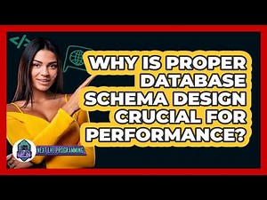 Why Is Proper Database Schema Design Crucial For Performance? - Next LVL Programming