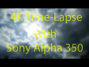4K Time-Lapse (Sony Alpha 350) - Clouds 1