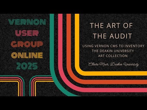 VUG Online 2025: The Art of the Audit: Inventorying the Deakin University Art Collection