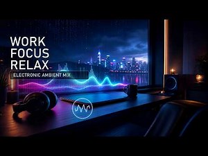 Ambient Electronic Music for Focus and Relaxation | 3.5 Hour Mix