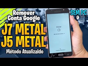[sem pc] Remover conta google J7 metal e J5 metal | atualizado