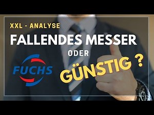 XXL Analyse - Fuchs Petrolub - Fallendes Messer oder Günstig ?