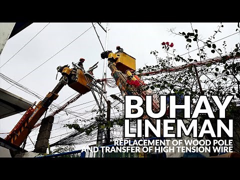BUHAY MERALCO LINEMAN | POLE REPLACEMENT FROM WOOD TO STEEL | TRANSFER OF HIGH TENSION WIRE