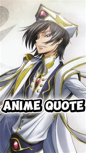 Anime Quote- Lelouch Lamperouge(Code Geass)♟️👑👁️‍🗨️