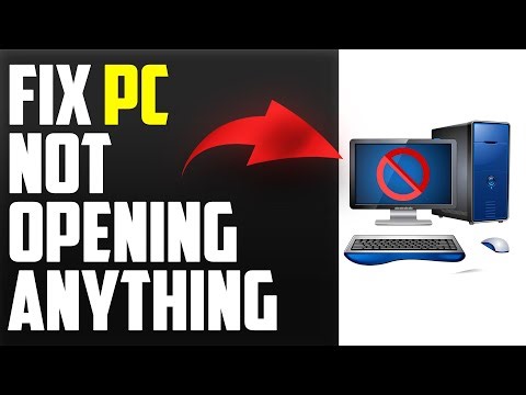 How To Fix PC Not Opening Anything (Detailed Steps To Resolve The Problem In Minutes)