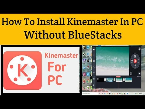 How To Install Kinemaster In PC 2023 Without BlueStacks